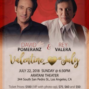 Valentine in July ft. David Pomeranz & Rey Valera Live in Aratani Theater July 22, 2018