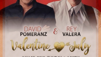 Valentine in July ft. David Pomeranz & Rey Valera Live in Aratani Theater July 22, 2018